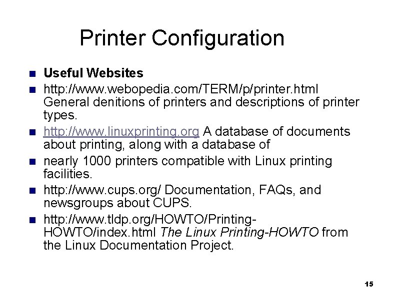 Printer Configuration n n n Useful Websites http: //www. webopedia. com/TERM/p/printer. html General denitions