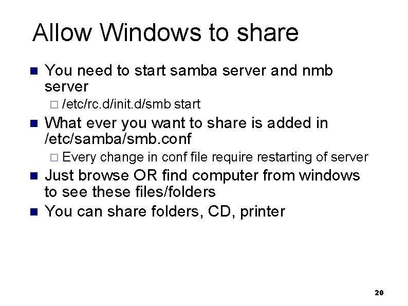 Allow Windows to share n You need to start samba server and nmb server