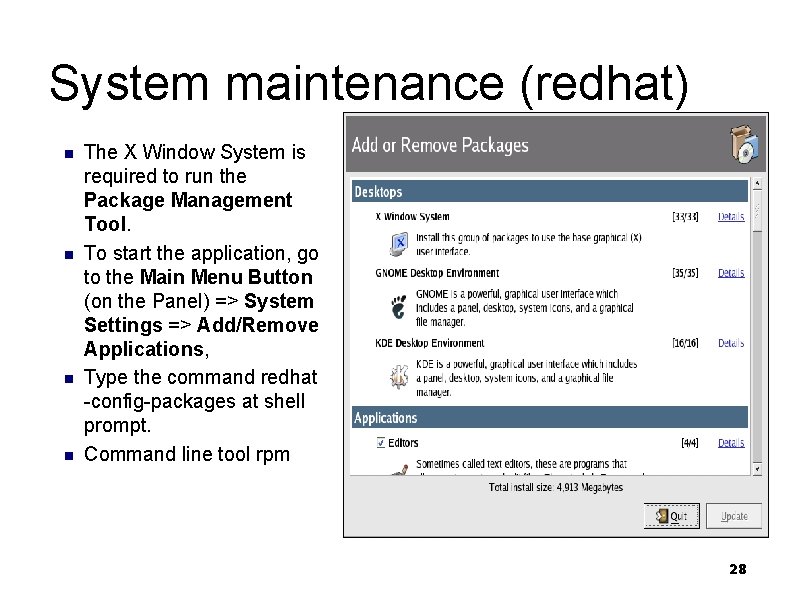 System maintenance (redhat) n n The X Window System is required to run the