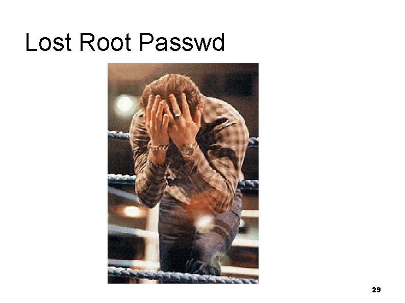 Lost Root Passwd 29 