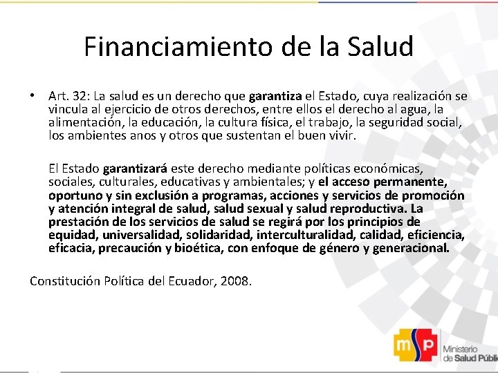 Financiamiento de la Salud • Art. 32: La salud es un derecho que garantiza