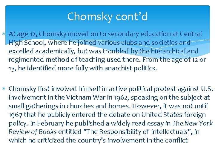Chomsky cont’d At age 12, Chomsky moved on to secondary education at Central High