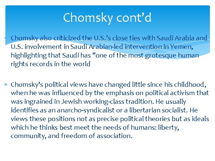 Chomsky cont’d Chomsky also criticized the U. S. 's close ties with Saudi Arabia Chomsky cont’d Chomsky also criticized the U. S. 's close ties with Saudi Arabia