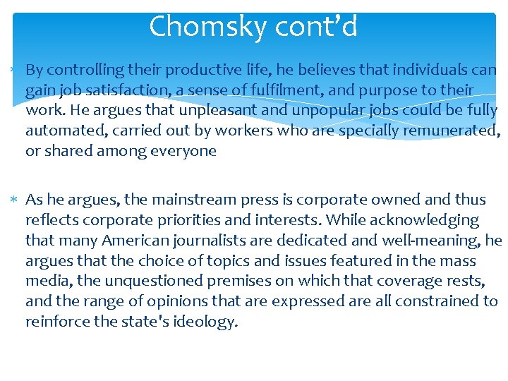 Chomsky cont’d By controlling their productive life, he believes that individuals can gain job