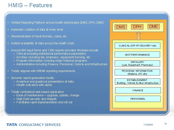 HMIS – Features • Unified Reporting Platform across health directorates (DMS, DPH, DME) •