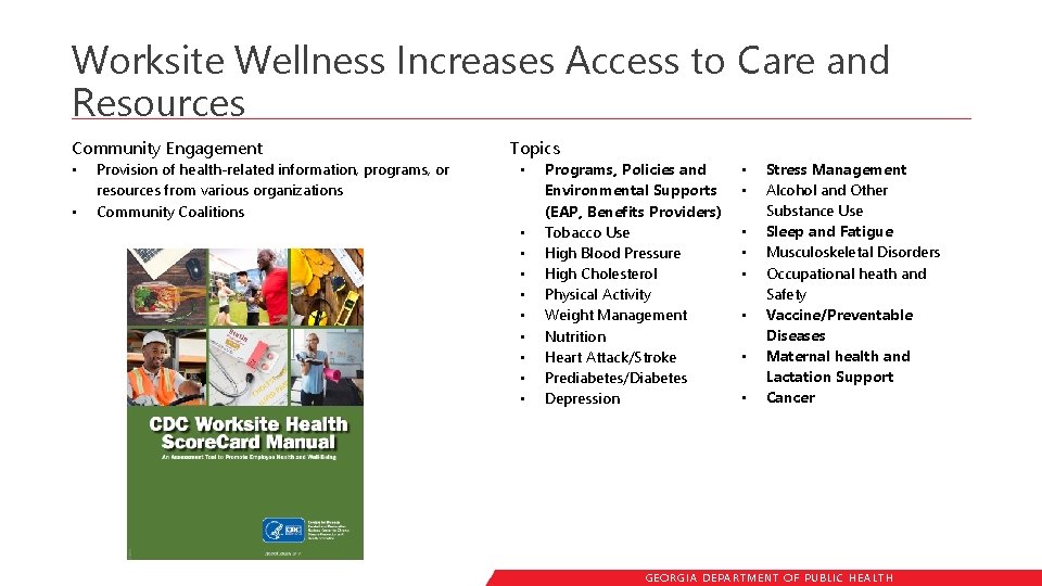 Worksite Wellness Increases Access to Care and Resources Community Engagement • • Provision of