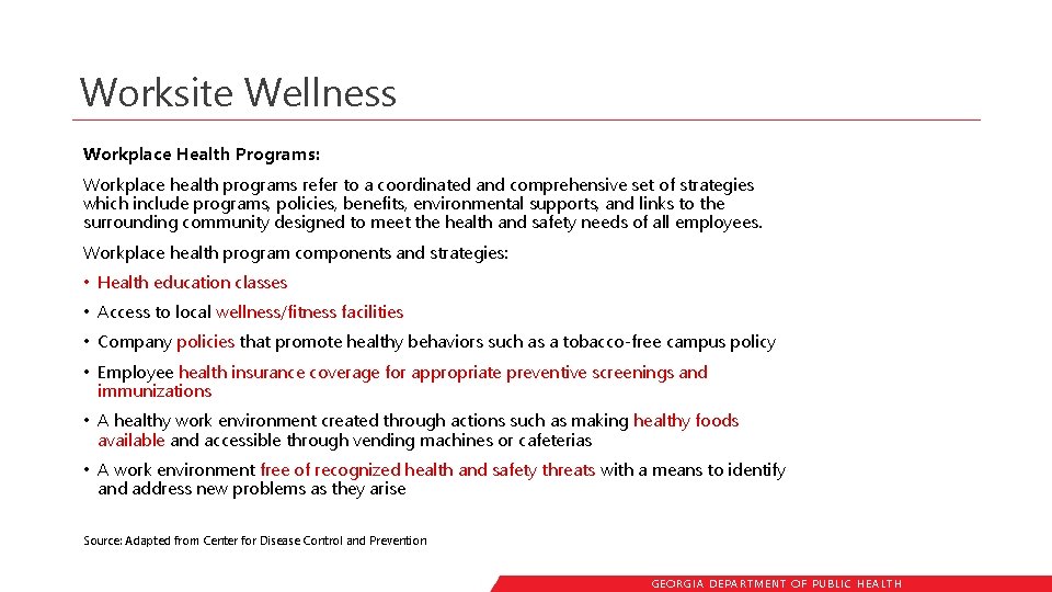Worksite Wellness Workplace Health Programs: Workplace health programs refer to a coordinated and comprehensive