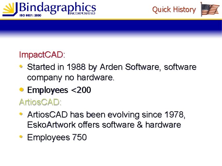 Quick History Impact. CAD: • Started in 1988 by Arden Software, software company no