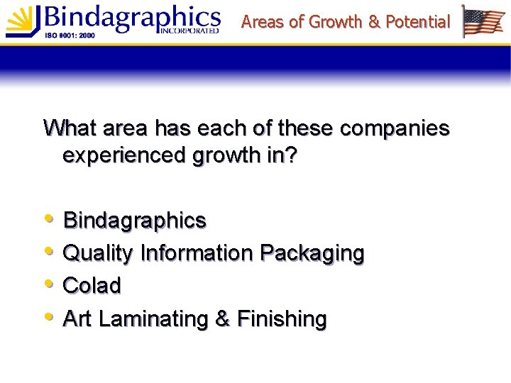 Areas of Growth & Potential What area has each of these companies experienced growth