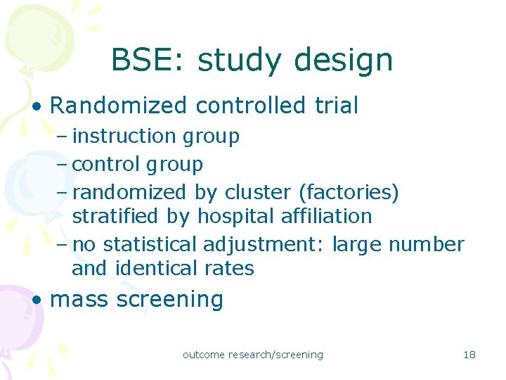 BSE: study design • Randomized controlled trial – instruction group – control group –