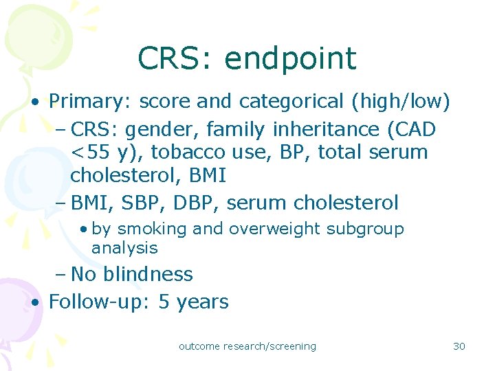 CRS: endpoint • Primary: score and categorical (high/low) – CRS: gender, family inheritance (CAD