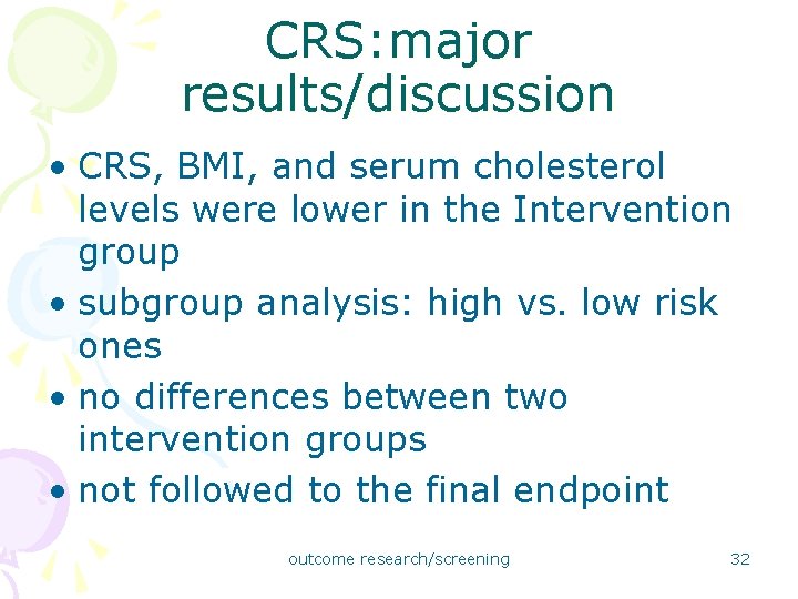 CRS: major results/discussion • CRS, BMI, and serum cholesterol levels were lower in the