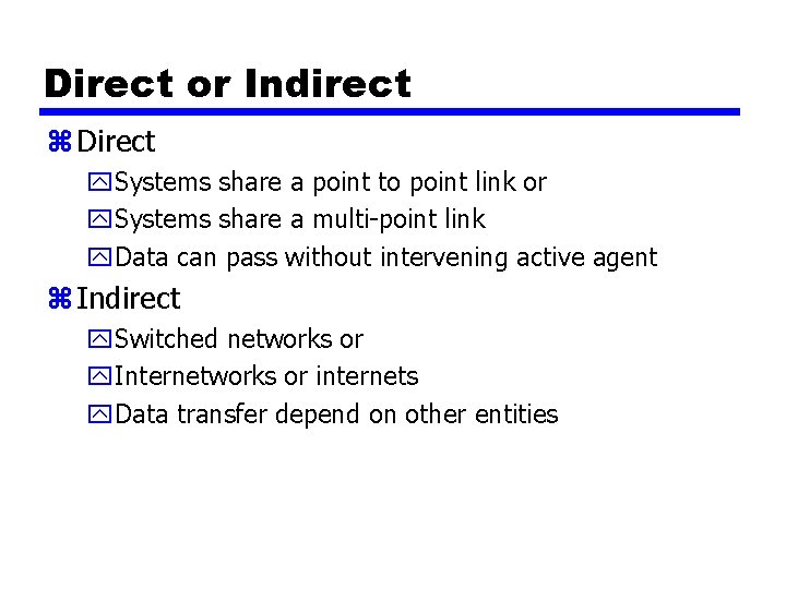 Direct or Indirect z Direct y. Systems share a point to point link or