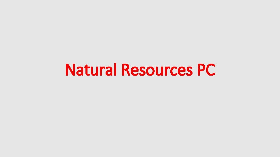 Natural Resources PC 