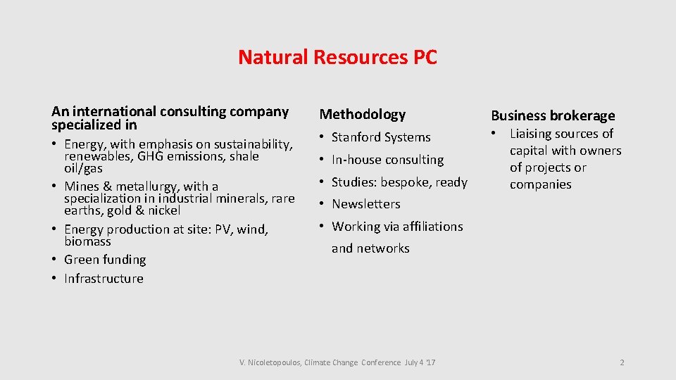 Natural Resources PC An international consulting company specialized in • Energy, with emphasis on