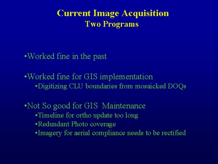 Current Image Acquisition Two Programs • Worked fine in the past • Worked fine