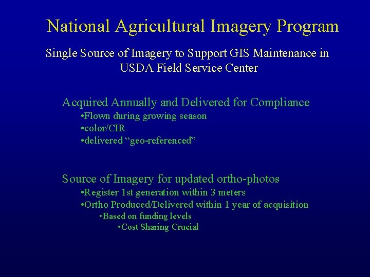 National Agricultural Imagery Program Single Source of Imagery to Support GIS Maintenance in USDA