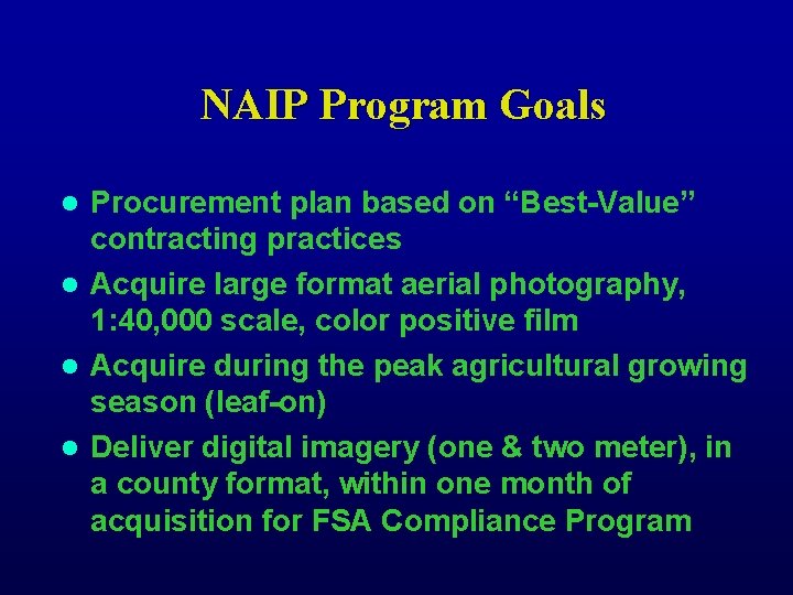 NAIP Program Goals Procurement plan based on “Best-Value” contracting practices l Acquire large format