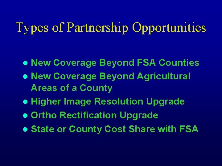 Types of Partnership Opportunities New Coverage Beyond FSA Counties l New Coverage Beyond Agricultural