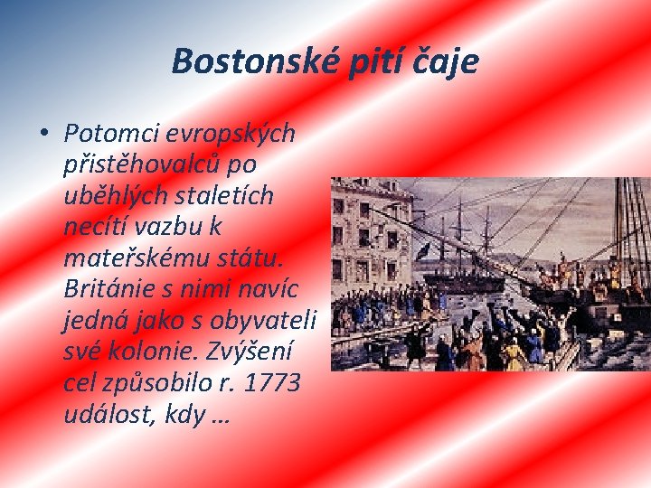 Bostonské pití čaje • Potomci evropských přistěhovalců po uběhlých staletích necítí vazbu k mateřskému