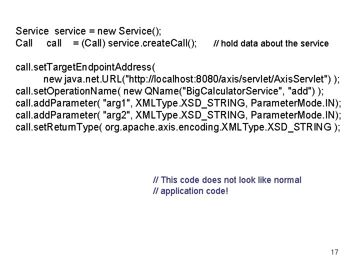 Service service = new Service(); Call call = (Call) service. create. Call(); // hold