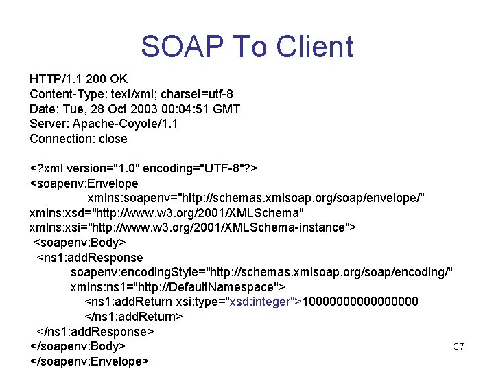 SOAP To Client HTTP/1. 1 200 OK Content-Type: text/xml; charset=utf-8 Date: Tue, 28 Oct