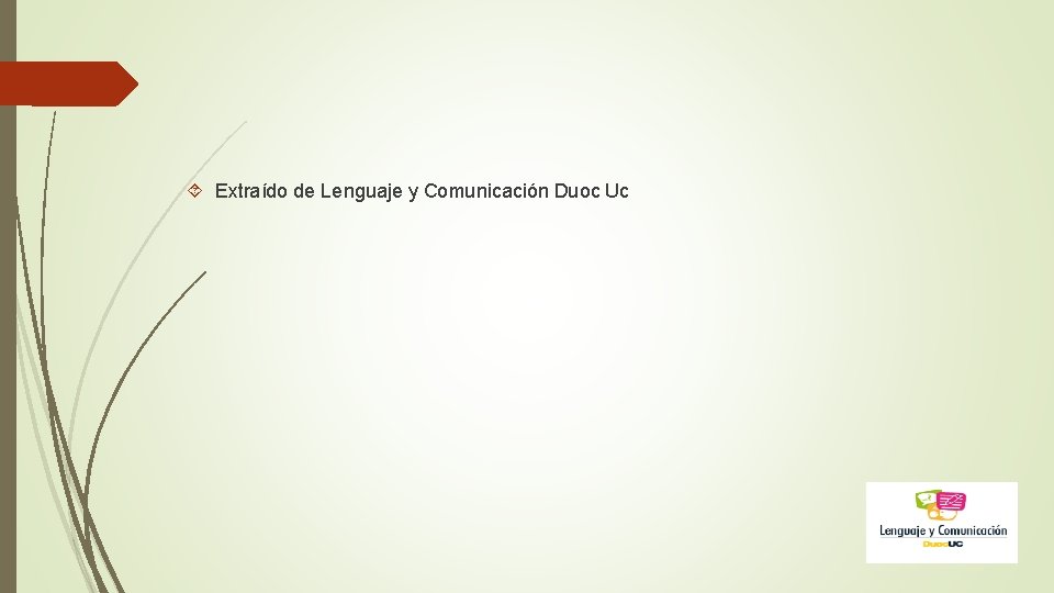  Extraído de Lenguaje y Comunicación Duoc Uc 