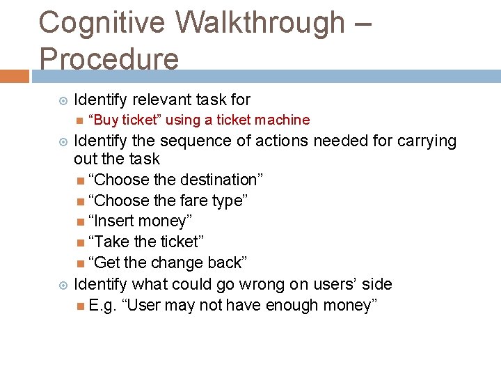 Cognitive Walkthrough – Procedure Identify relevant task for “Buy ticket” using a ticket machine