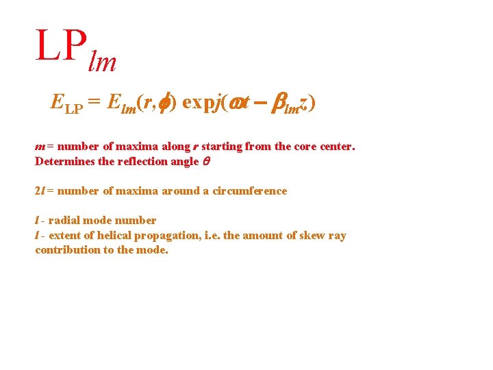 LPlm ELP = Elm(r, ) expj(wt - lmz) m = number of maxima along LPlm ELP = Elm(r, ) expj(wt - lmz) m = number of maxima along