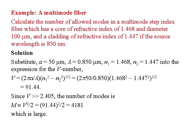 Example: A multimode fiber Calculate the number of allowed modes in a multimode step Example: A multimode fiber Calculate the number of allowed modes in a multimode step