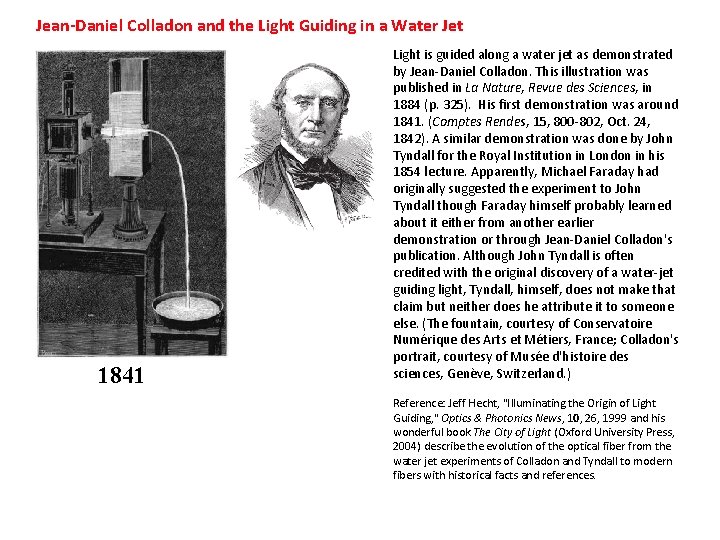 Jean-Daniel Colladon and the Light Guiding in a Water Jet 1841 Light is guided Jean-Daniel Colladon and the Light Guiding in a Water Jet 1841 Light is guided