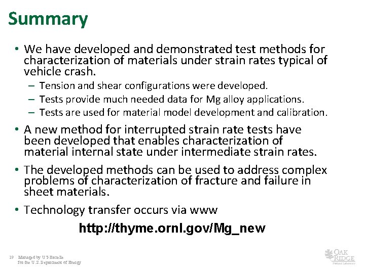 Summary • We have developed and demonstrated test methods for characterization of materials under