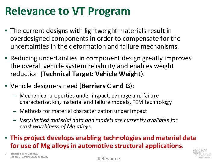 Relevance to VT Program • The current designs with lightweight materials result in overdesigned