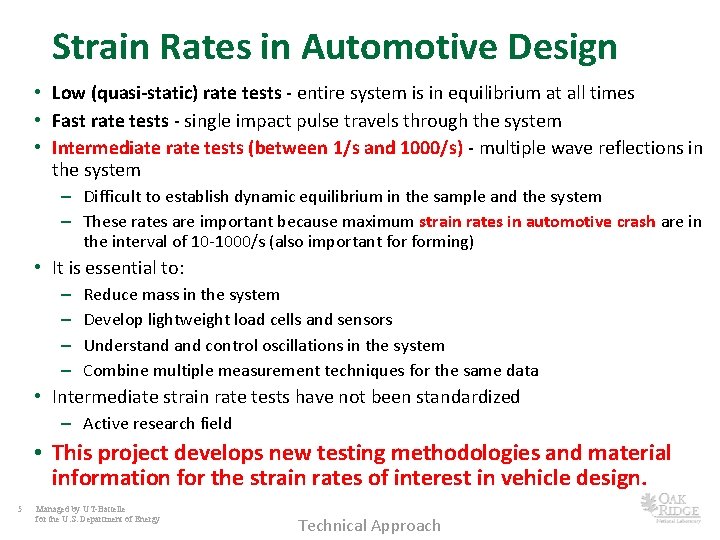 Strain Rates in Automotive Design • Low (quasi-static) rate tests - entire system is