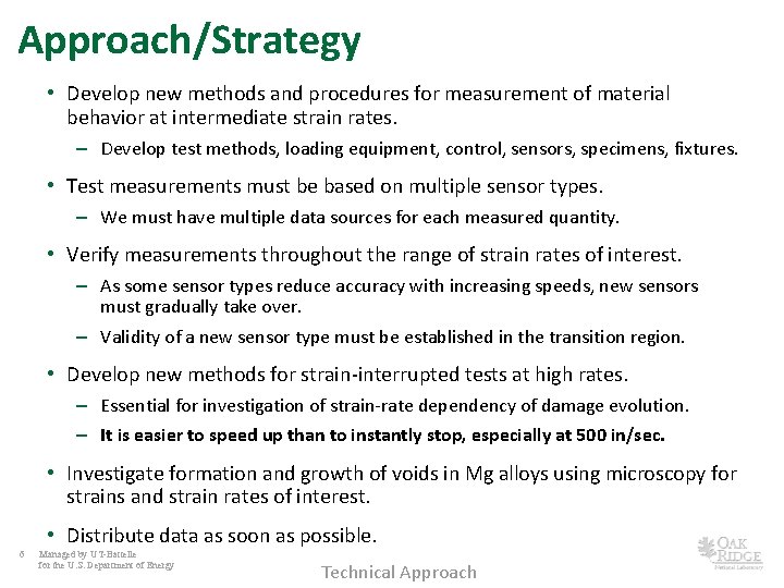 Approach/Strategy • Develop new methods and procedures for measurement of material behavior at intermediate