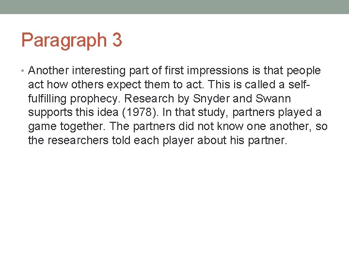 Paragraph 3 • Another interesting part of first impressions is that people act how