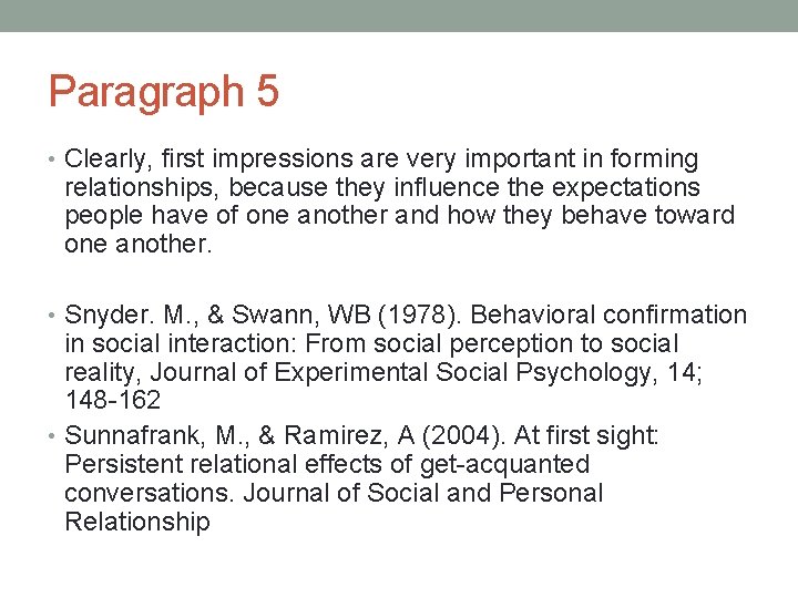 Paragraph 5 • Clearly, first impressions are very important in forming relationships, because they
