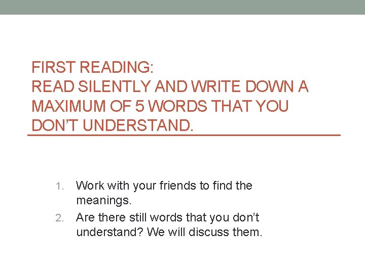 FIRST READING: READ SILENTLY AND WRITE DOWN A MAXIMUM OF 5 WORDS THAT YOU