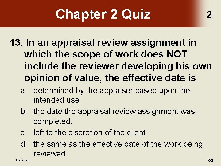 Chapter 2 Quiz 2 13. In an appraisal review assignment in which the scope