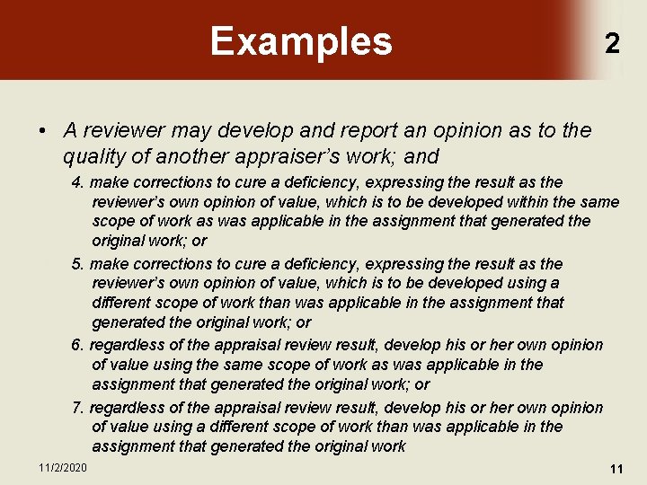 Examples 2 • A reviewer may develop and report an opinion as to the