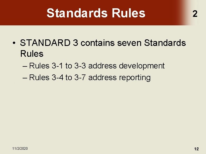 Standards Rules 2 • STANDARD 3 contains seven Standards Rules – Rules 3 -1