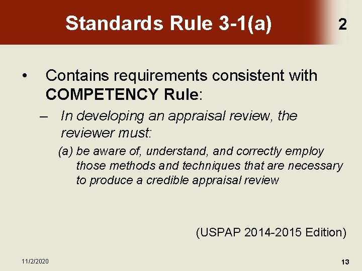 Standards Rule 3 -1(a) • 2 Contains requirements consistent with COMPETENCY Rule: – In