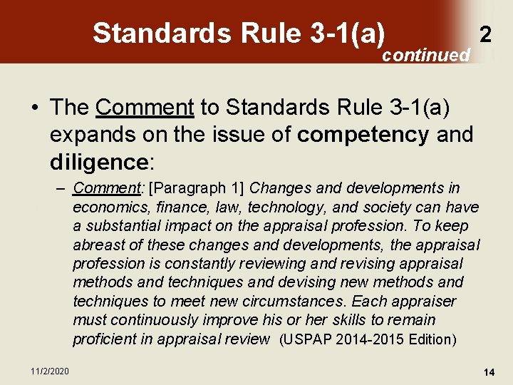 Standards Rule 3 -1(a) continued 2 • The Comment to Standards Rule 3 -1(a)