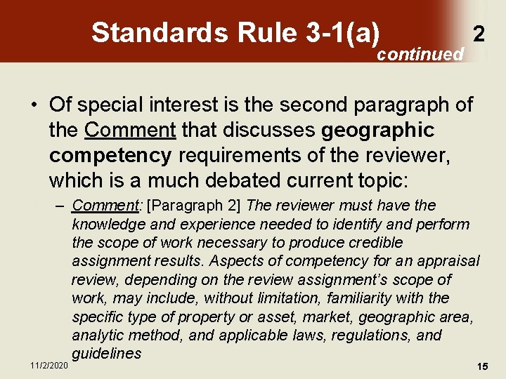 Standards Rule 3 -1(a) continued 2 • Of special interest is the second paragraph