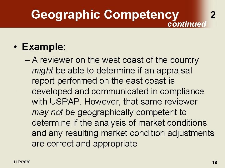 Geographic Competency continued 2 • Example: – A reviewer on the west coast of