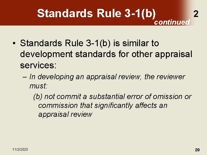 Standards Rule 3 -1(b) continued 2 • Standards Rule 3 -1(b) is similar to