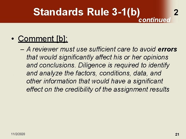 Standards Rule 3 -1(b) continued 2 • Comment [b]: – A reviewer must use