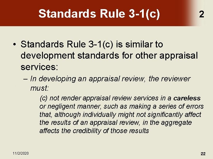 Standards Rule 3 -1(c) 2 • Standards Rule 3 -1(c) is similar to development