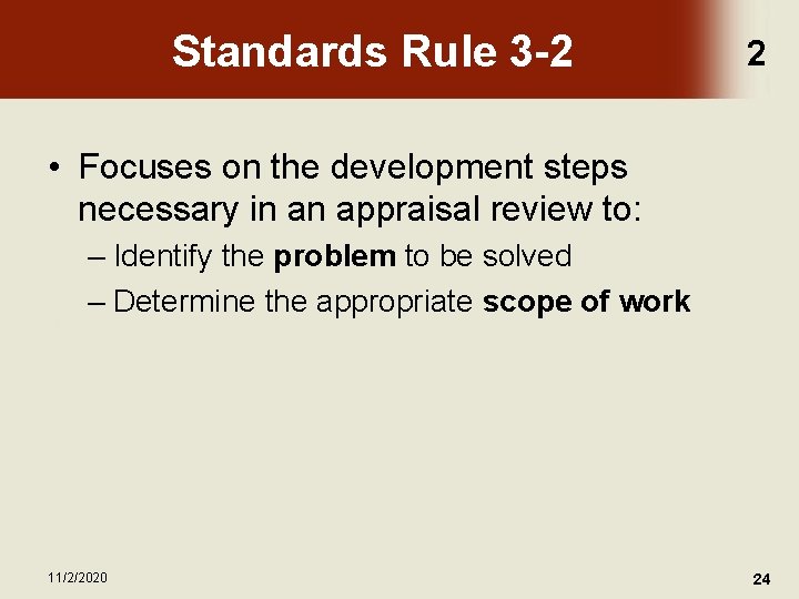 Standards Rule 3 -2 2 • Focuses on the development steps necessary in an