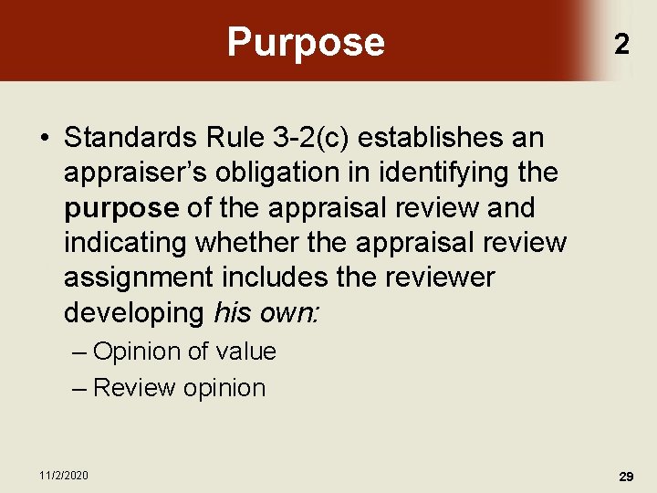 Purpose 2 • Standards Rule 3 -2(c) establishes an appraiser’s obligation in identifying the